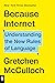 Because Internet: Understanding the New Rules of Language