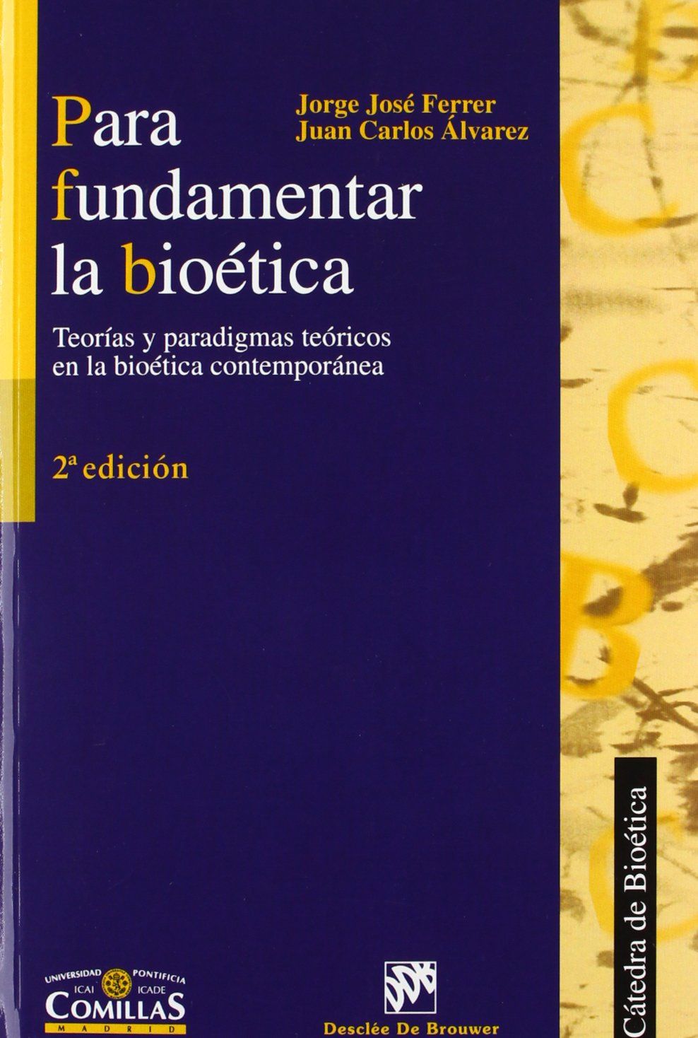 Para fundamentar la bioética: teorías y paradigmas teóricos en la bioética contemporánea (Cátedra de bioética)