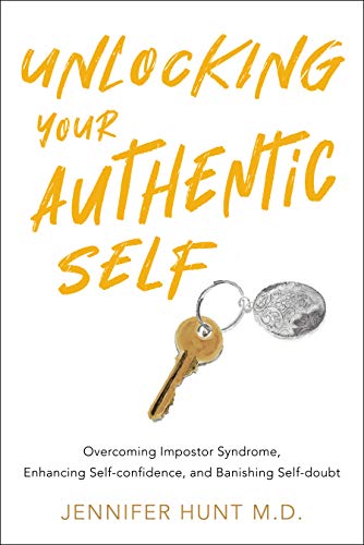 Unlocking Your Authentic Self: Overcoming Impostor Syndrome, Enhancing Self-confidence, and Banishing Self-doubt (Kindle Edition)