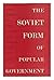 The Soviet Form of Popular ...