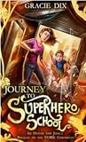 Journey to Superhero School: An Oliver and Jessica Prequel to The Vork Chronicles Journey to Superhero School: An Oliver and Jessica Prequel to The Vork Chronicles