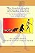 The Autobiography of Charles Darwin: From The Life and Letters of Charles Darwin. The First Real Biography of the Father of Modern Biology.