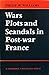 Wars, Plots and Scandals in Post-war France