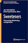 Sweeteners: Pharmacology, Biotechnology, and Applications (Reference Series in Phytochemistry)