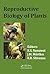 Reproductive Biology of Plants