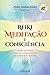 Reiki, Meditação e Consciência