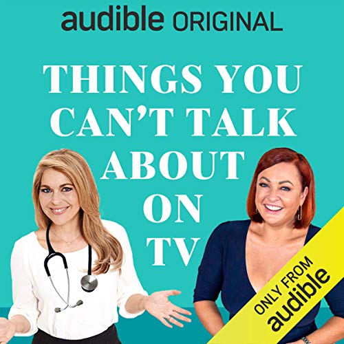 Things You Can't Talk About on TV: Compulsive Listening About Your (Sometimes) Repulsive Body