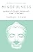Mindfulness: Where It Comes From and What It Means