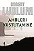 Ambleri kustutamine by Robert Ludlum