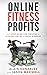 Online Fitness Profits: A 7...