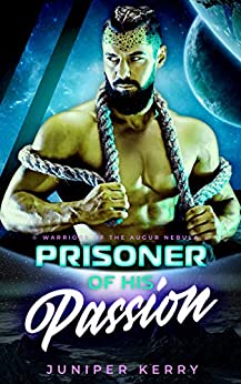 Prisoner of His Passion (Warriors of the Augur Nebula, #1)