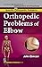 Orthopedic Problems of Elbow