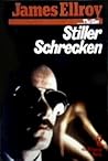Stiller Schrecken by James Ellroy