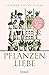 Pflanzenliebe: Warum uns ein grünes Zuhause glücklich macht (German Edition)