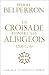 La Croisade contre les albigeois e l'union du Languedoc à la France (1209-1249)