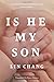 Is He My Son by Lin  Chang