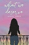 What We Deserve by Alyssa Nohar