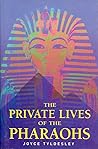 Private Lives of the Pharaohs: Unlocking the Secrets of Egyptian Royalty