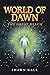 World of Dawn by Shawn Gale
