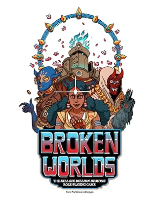 Broken Worlds (Kill Six Billion Demons RPG)