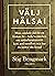 Välj hälsa!  by Stig Bengmark