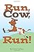 Run, Cow, Run!