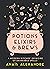 Potions, Elixirs & Brews by Anaïs Alexandre