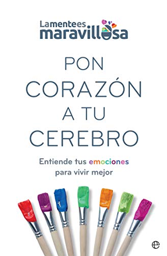 Portada de Pon corazón a tu cerebro, La mente es Maravillosa, de Gema Sánchez Cuevas