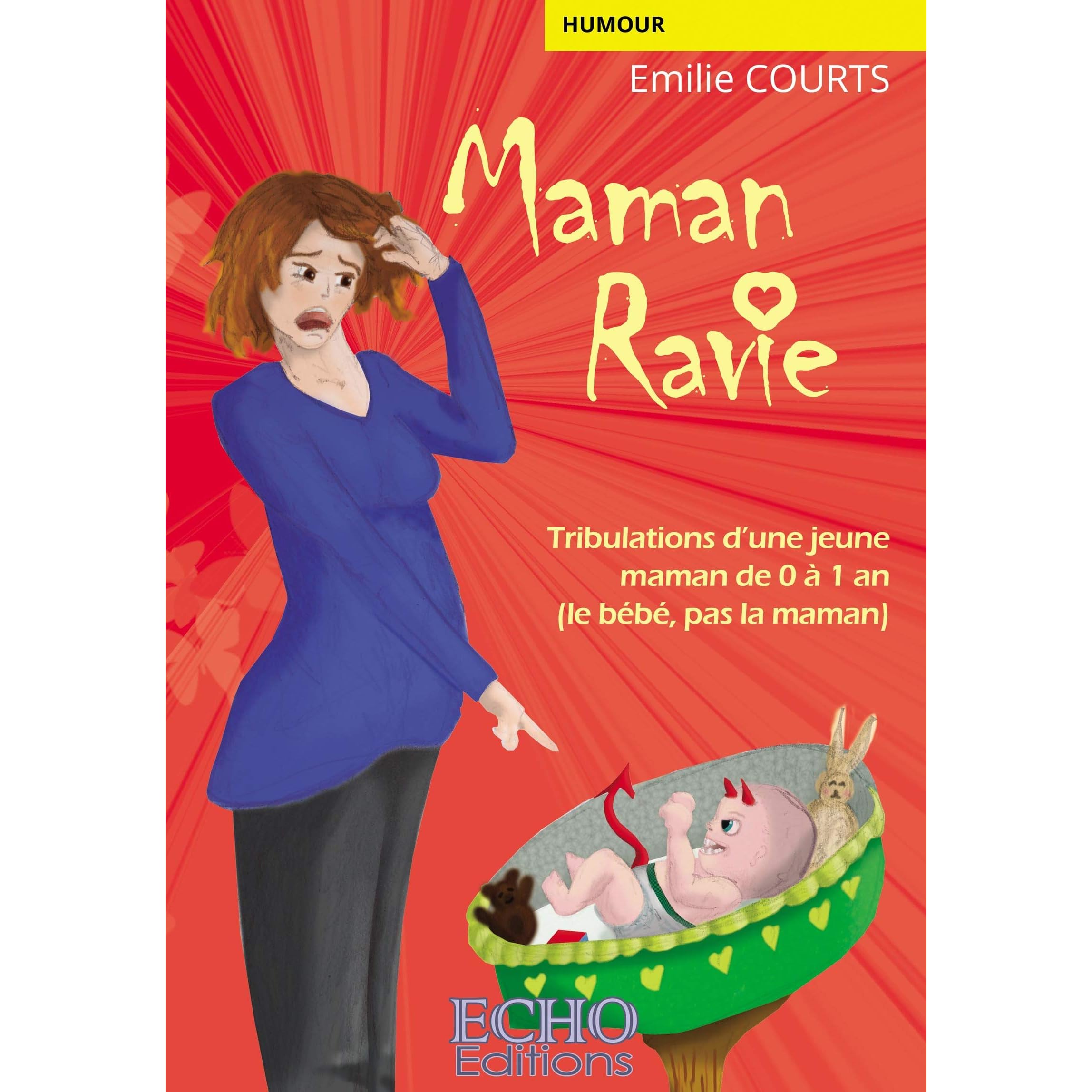Maman Ravie Tribulations D Une Jeune Maman De 0 A 1 An Le Bebe Pas La Maman By Emilie Courts
