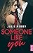 Someone like you by Julie  Perry