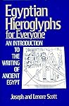 Egyptian Hieroglyphs for Everyone: An Introduction to the Writing of Ancient Eypt