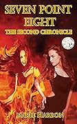 Seven Point Eight : The Second Chronicle