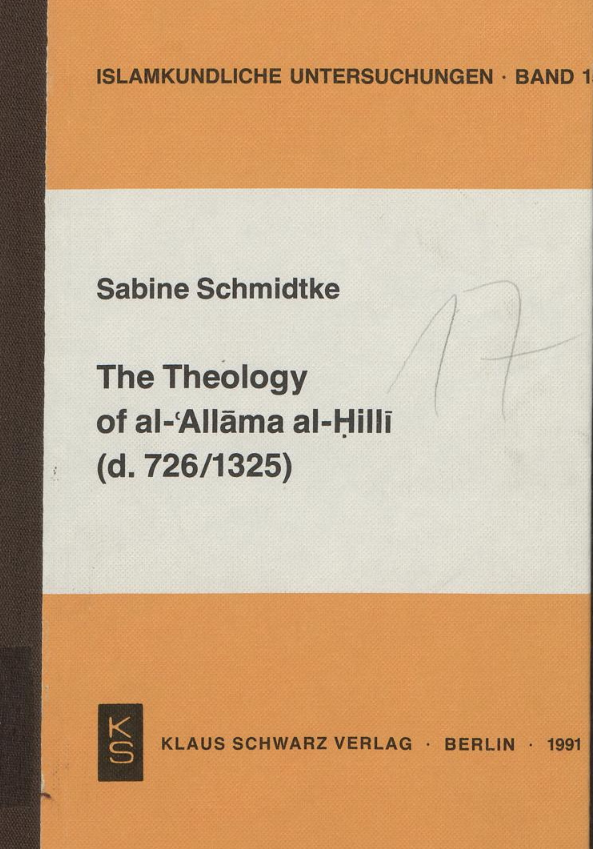 The Theology of al-ʻallāma al-Hillī (d. 726/1325)