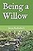 Being a Willow
