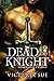 Dead Of Knight (Guardians of Camelot)