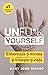 Unfu*k Yourself Eliberează-ți mintea și trăiește-ți viața by Gary John Bishop