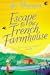 Escape to the French Farmhouse