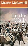 To the Walls of F...