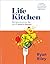 Life Kitchen: Quick, easy, ...