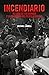Incendiario: El loco de las bombas y la invención del perfil criminal