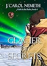 Glacier of Secrets by J. Carol Nemeth