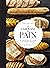 Le Larousse du Pain by Eric Kayser