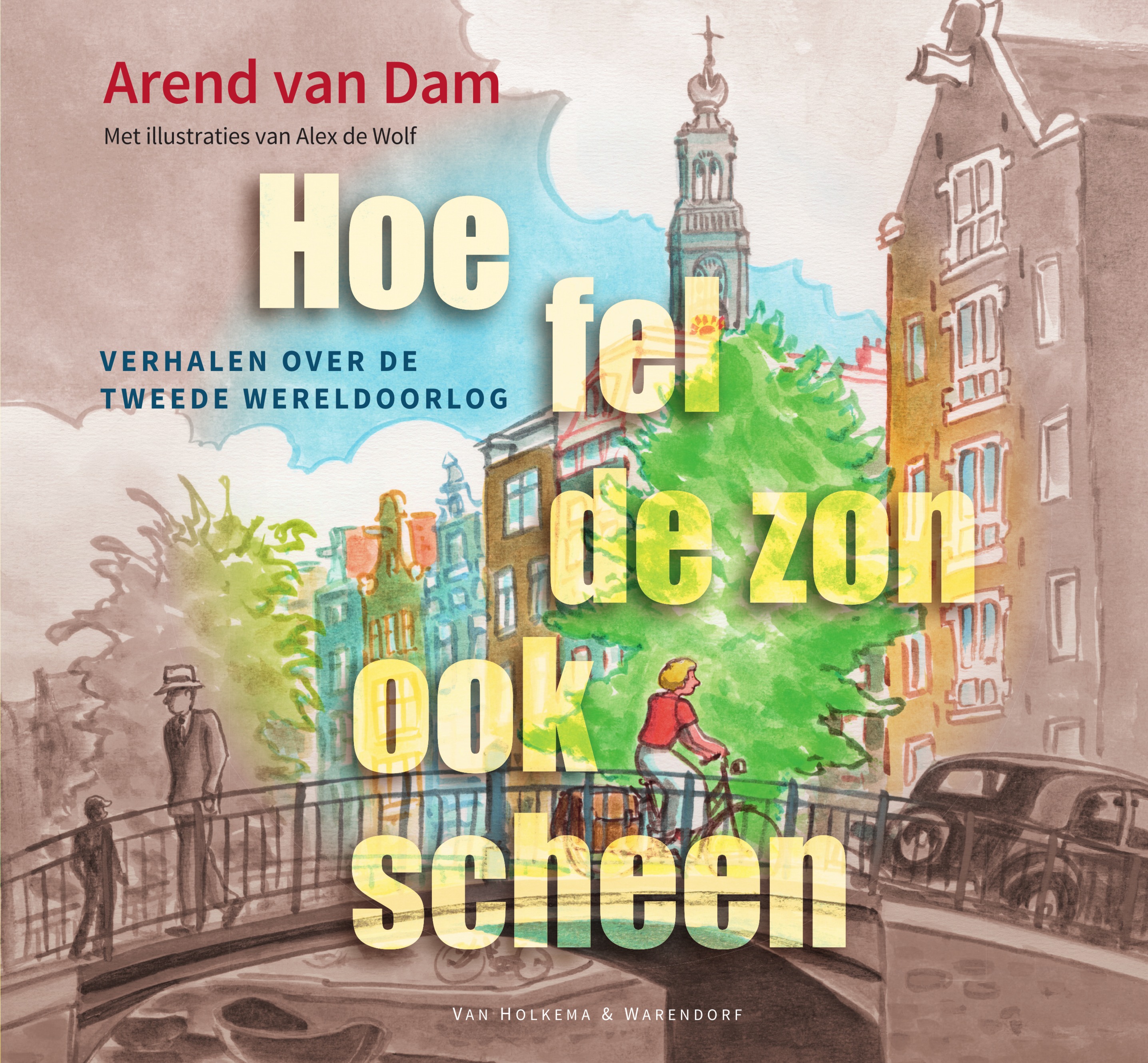 Hoe fel de zon ook scheen (Hardcover)