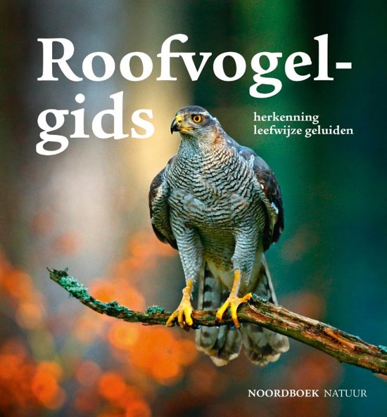 Roofvogelgids. Herkenning leefwijze geluiden