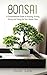 Bonsai: A Comprehensive Gui...