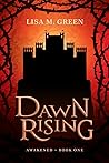 Dawn Rising (Awakened, #1) Dawn Rising (Awakened, #1)