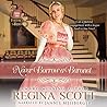 Never Borrow a Baronet by Regina Scott