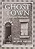 Ghost Town by Jeff Young Ghost Town by Jeff Young