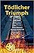 Tödlicher Triumph