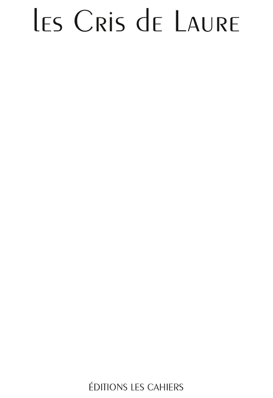 Les Cris de Laure : Fragments, poèmes, suivis de Correspondence, 1923–1936